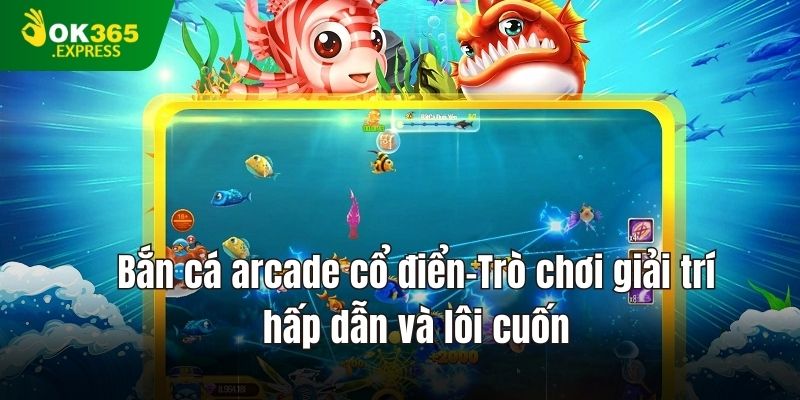 bắn cá arcade cổ điển