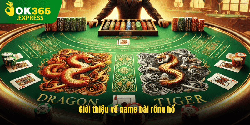 Giới thiệu về game bài rồng hổ