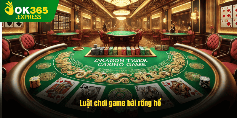 Luật chơi game bài rồng hổ