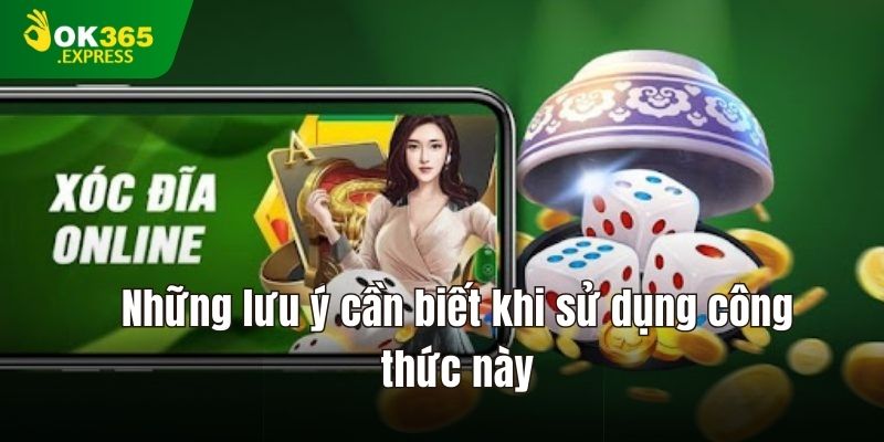 Những lưu ý cần biết khi sử dụng công thức này